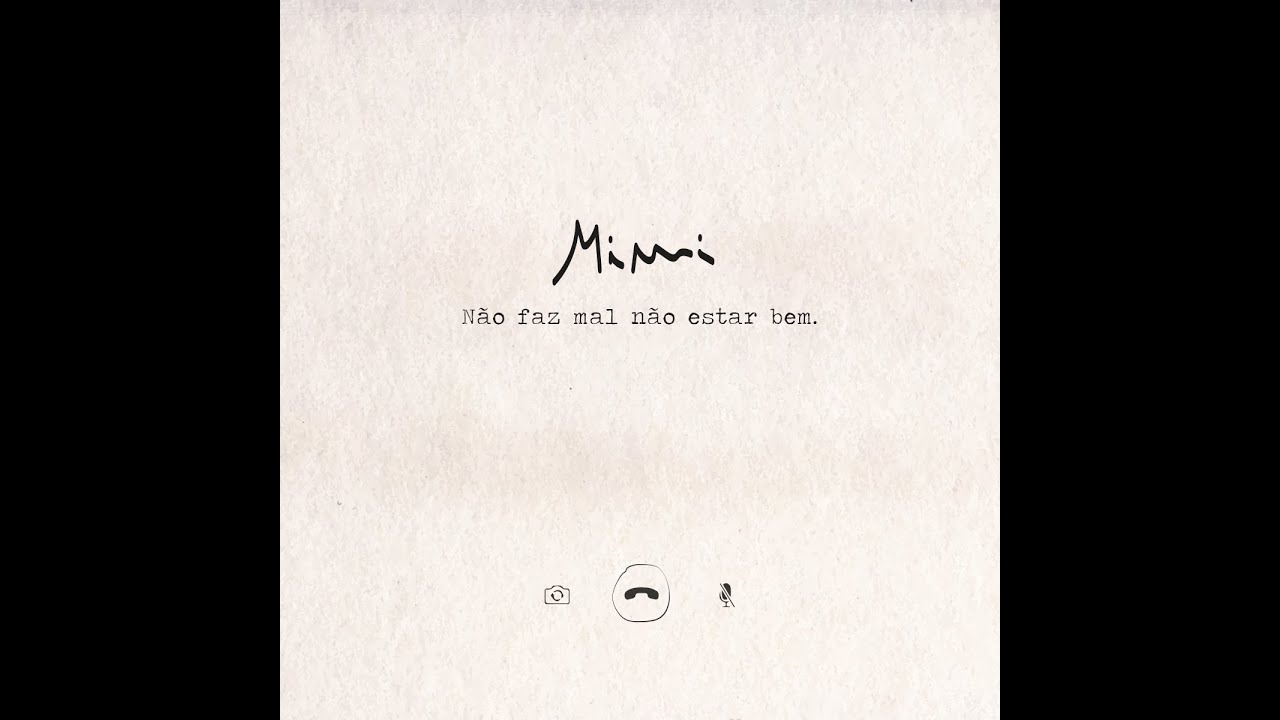 Mimi - Não Faz Mal Não Estar Bem