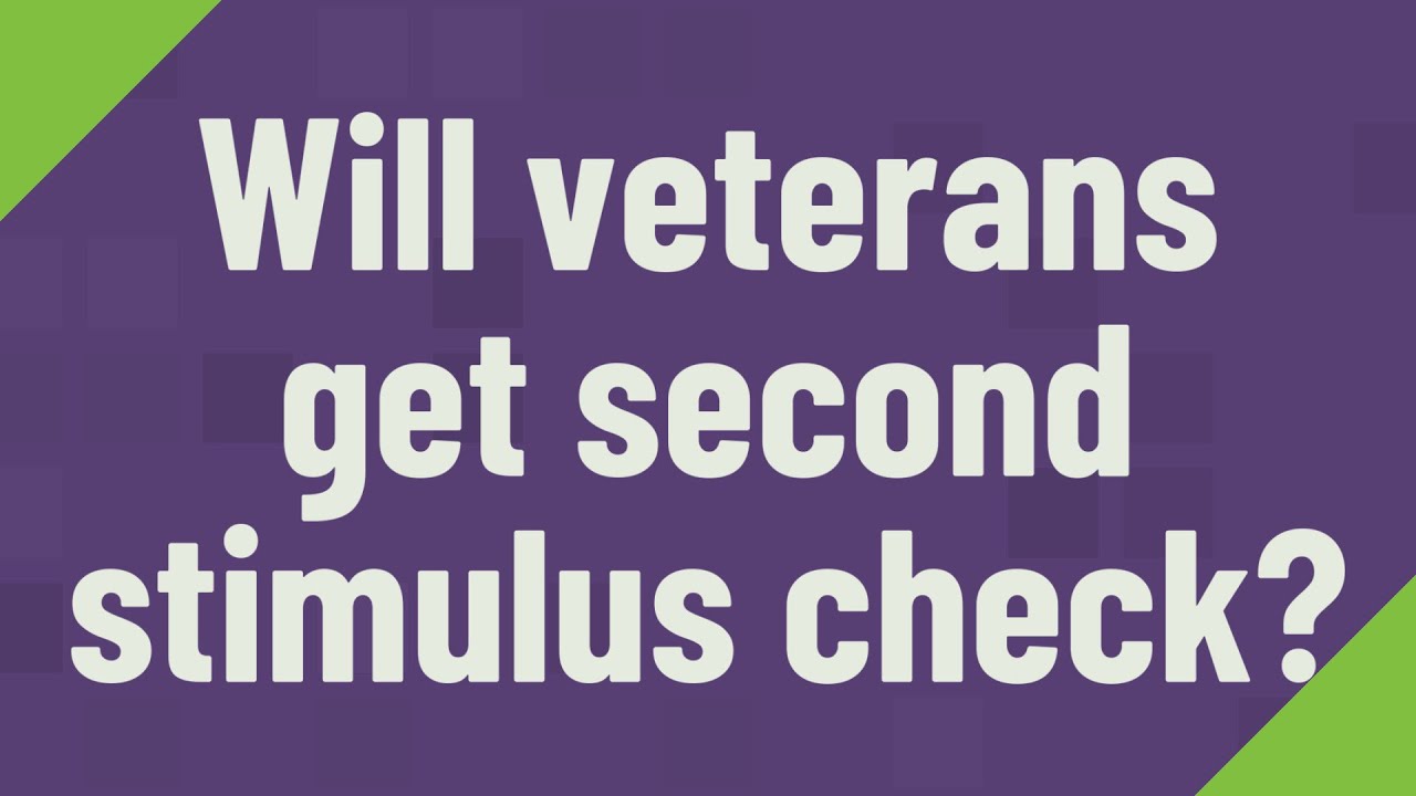 Will veterans get second stimulus check?
