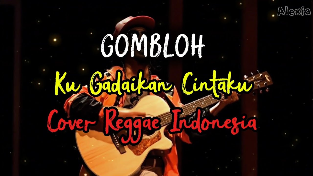Gombloh - Ku Gadaikan Cintaku | Reggae Indonesia Cover by ALEXIA 🌴 Irama Santai Penuh Makna
