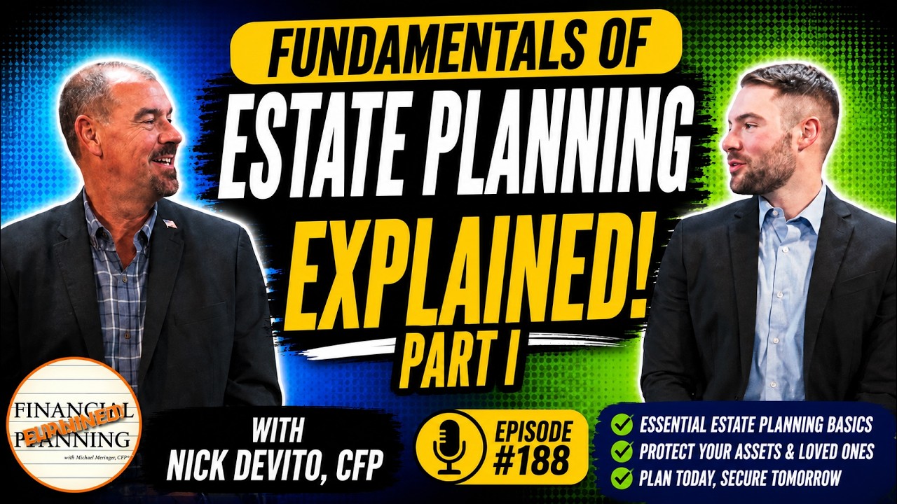 Fundamentals of Estate Planning (Part I) with Nick DeVito, CFP