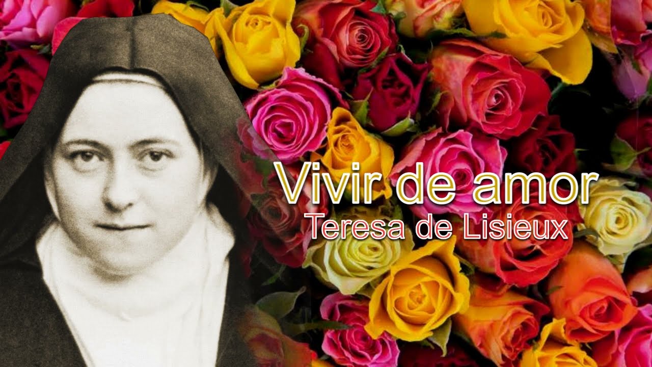 Vivir De Amor   Santa Teresa De Lisieux
