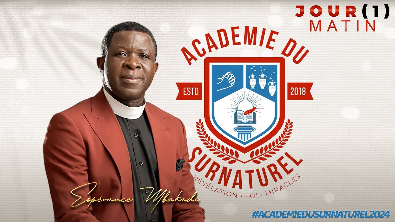 ACADEMIE DU SURNATUREL 2024 | REV. ESPERANCE MBAKADI || MARDI 28.05.2024  || MATIN  (JOUR 1)