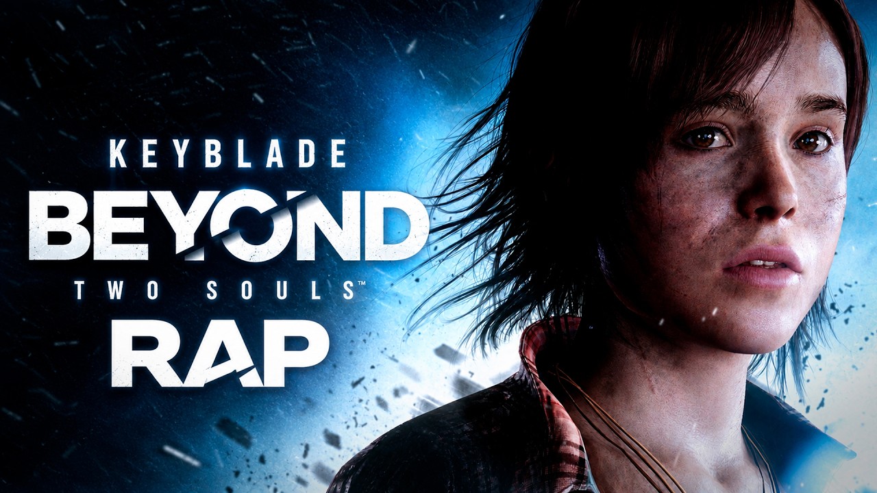 BEYOND: TWO SOULS RAP - Más Allá de Dos Almas | Keyblade