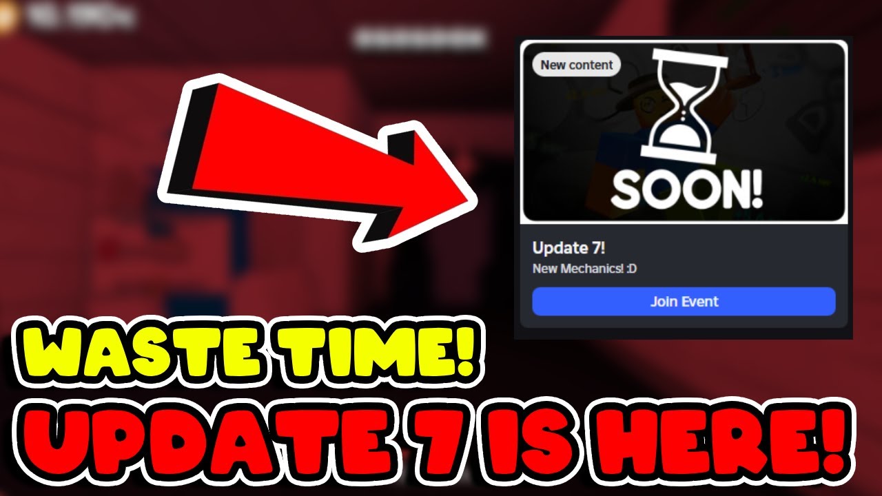 Waste Time Update 7!!!