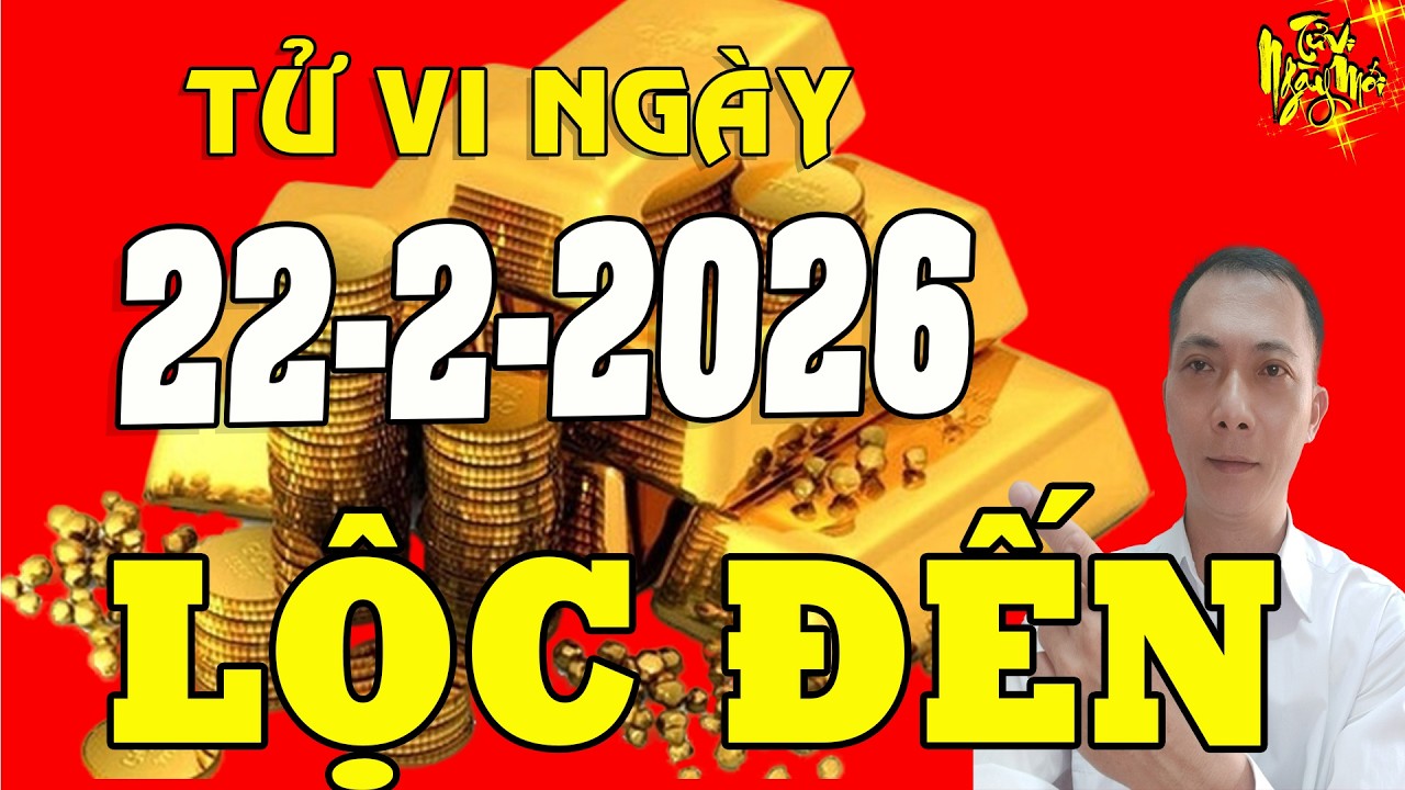 Tử Vi Ngày Mới 22/2/2026 Thần Tài Gõ Cửa Chỉ Đích Danh 5 Con Giáp Bất Ngờ Thành Triệu Phú