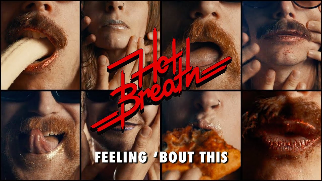 HOT BREATH - FEELING 'BOUT THIS (Official Video)