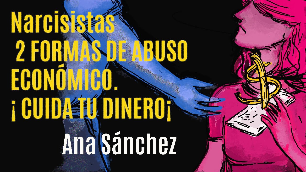 Narcisistas ¡Cuidado con el dinero¡ 2 formas de abuso económico