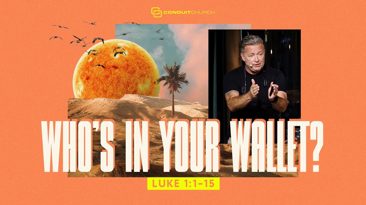 Who's In Your Wallet? | Luke 1:1-15 w/ Darren Tyler