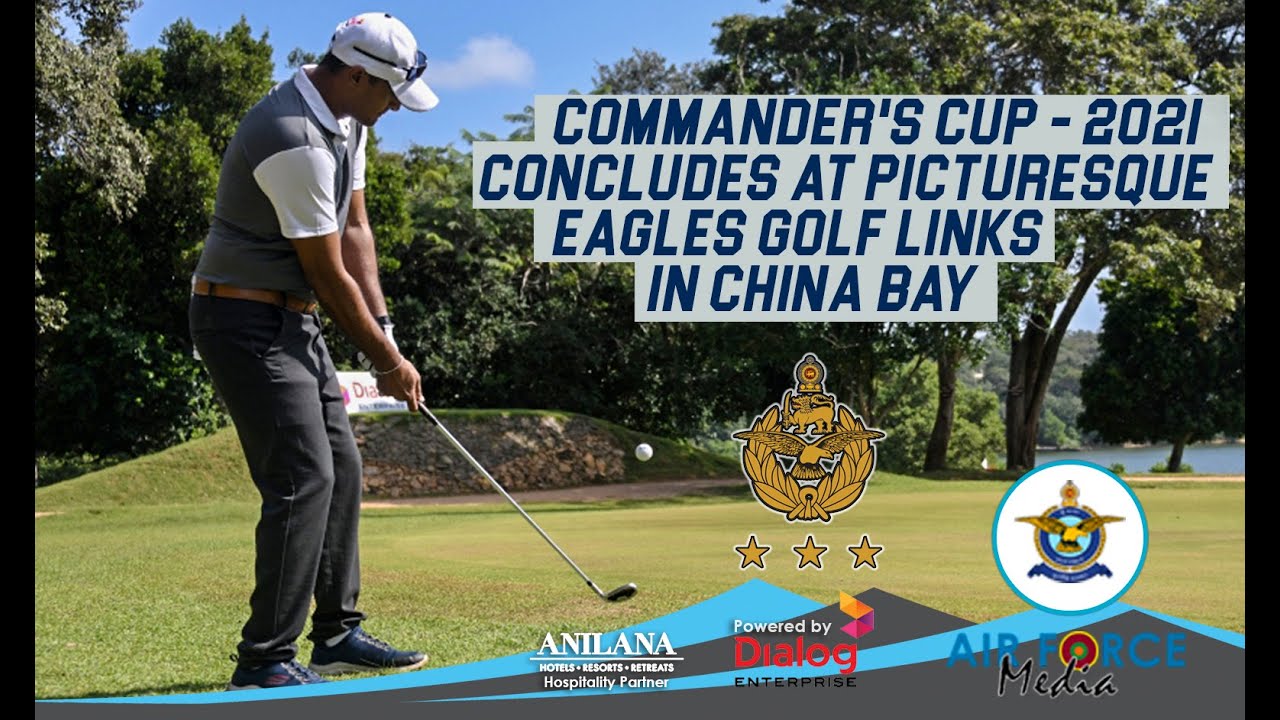 COMMANDER'S CUP - 2021 CONCLUDES AT PICTURESQUE EAGLES GOLF LINKS IN CHINA BAY
