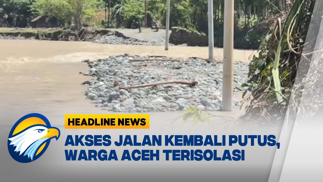 [HEADLINE NEWS, 21/2] Akses Jalan Desa Jambak ke Desa Sikundo Terputus Akibat Banjir di Aceh Barat