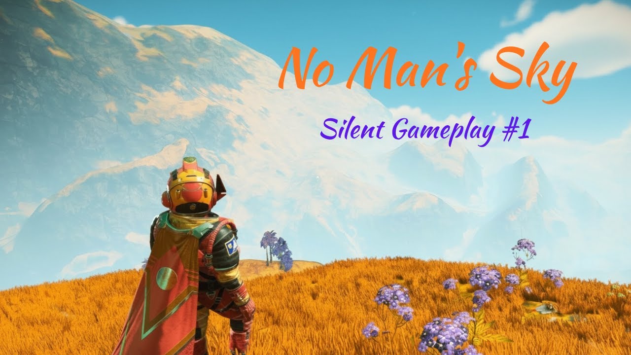 No Man's Sky Silent Gameplay | No Commentary #1