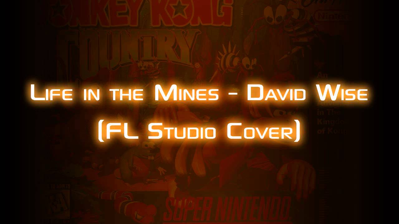 Life in the Mines - David Wise (FL Studio Cover)