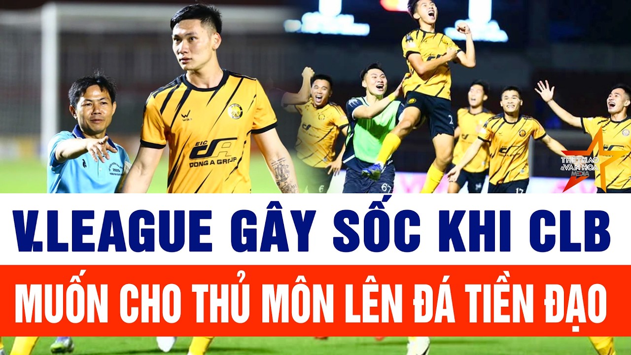 V.League gây sốc khi CLB muốn cho thủ môn lên đá tiền đạo