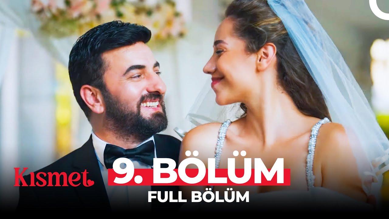 Kısmet 9. Bölüm