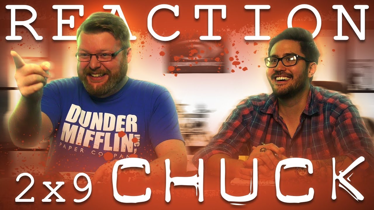 Chuck 2x9 REACTION!! 