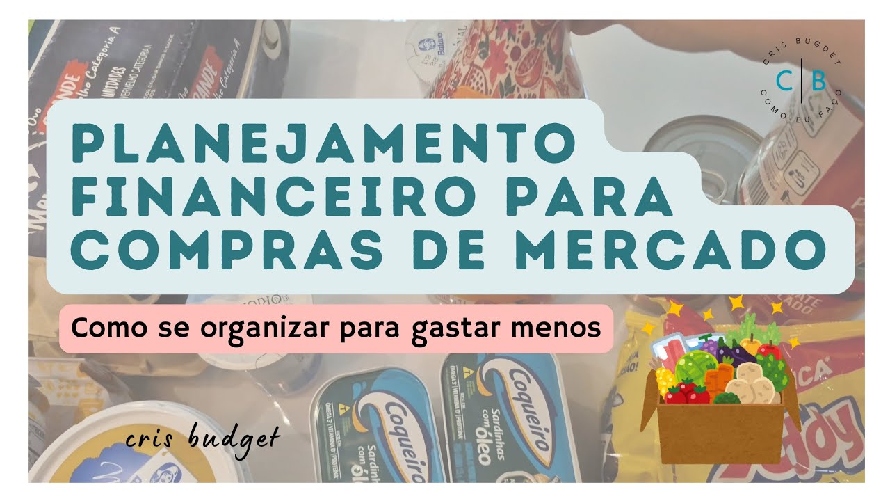 💵 Como se organizar para ECONOMIZAR DINHEIRO com as CONTAS de MERCADO 