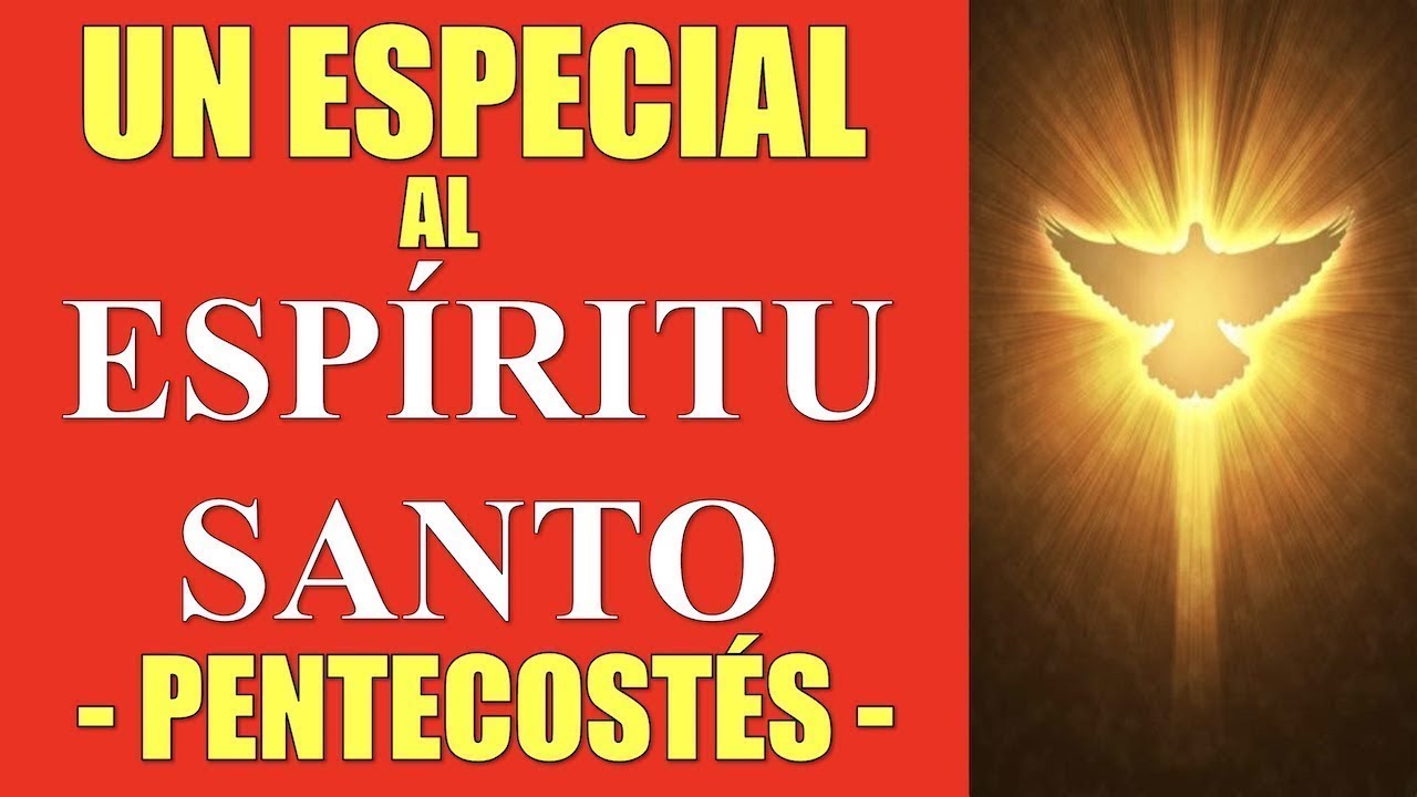 UN ESPECIAL AL ESPÍRITU SANTO | ORACIONES PODEROSAS DE PENTECOSTÉS