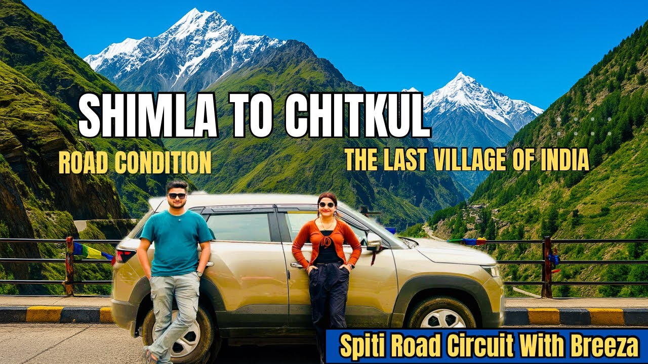 Shimla to Chitkul Road Trip in Breeza 🚗 | Most Dangerous & Scenic Drive in Himachal