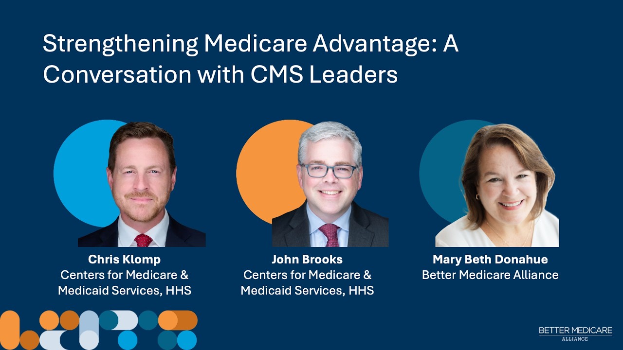 Strengthening Medicare Advantage: A Conversation with CMS Leaders