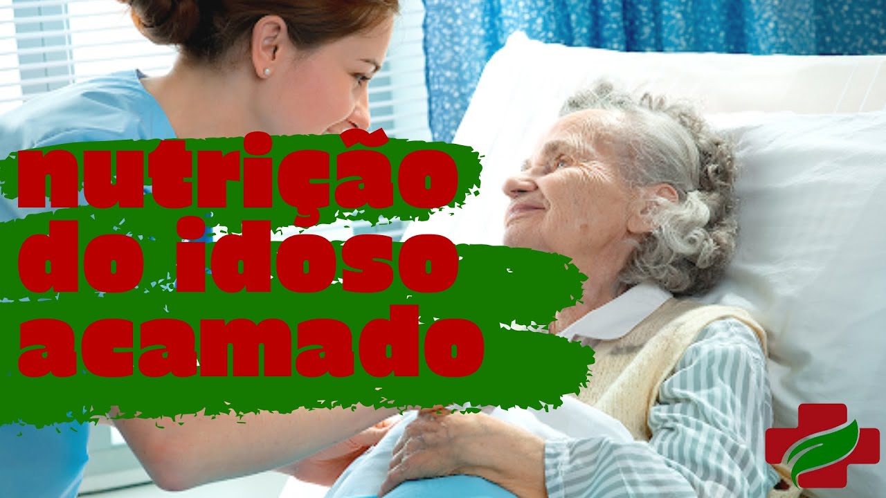 NUTRIÇÃO DO IDOSO ACAMADO - Profissão Nutrir