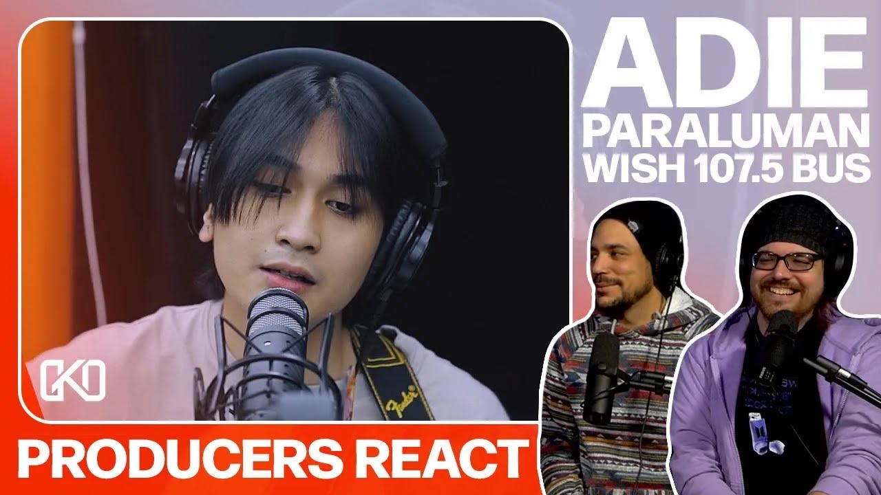 PRODUCERS REACT [ARCHIVE] - Adie Paraluman Wish 107.5 Bus Reaction