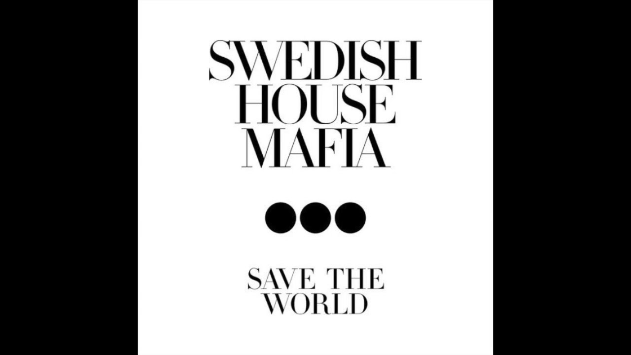 Save The World - Swedish House Mafia (Slow)