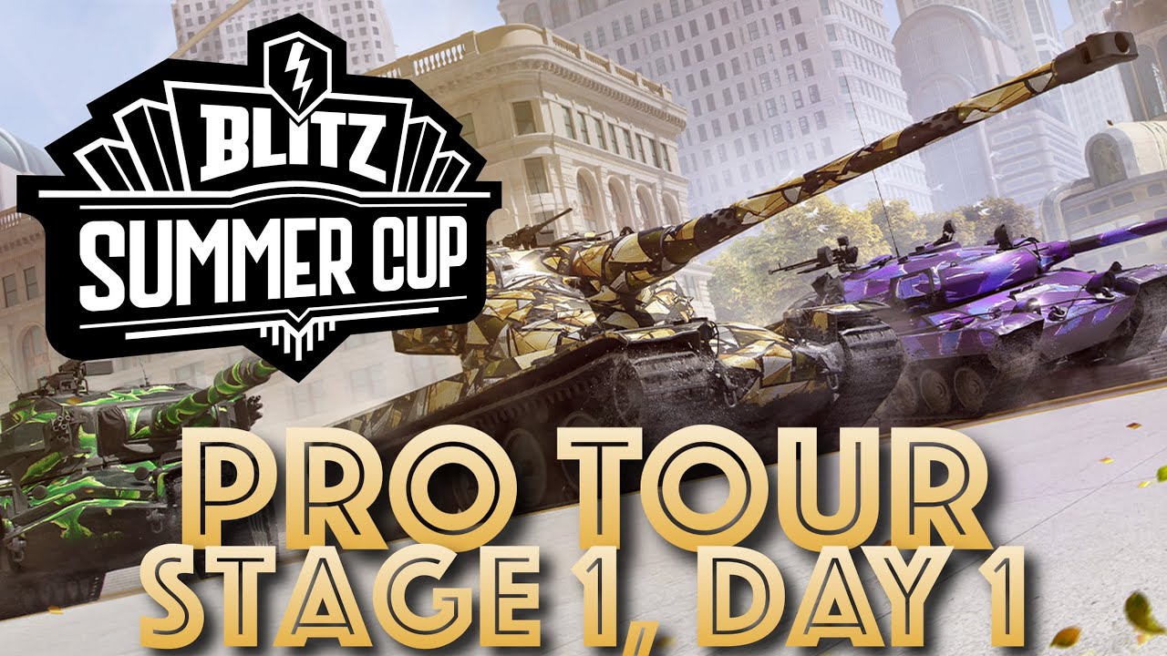 Blitz SUMMER CUP TOUR - Pro Tour Stage 1, Day 1 - World of Tanks Blitz
