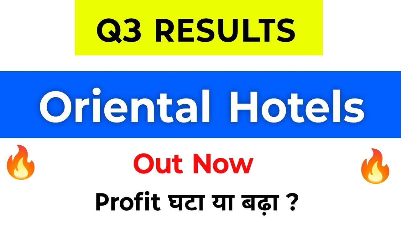 Oriental Hotels Q3 Results | Oriental Hotel Results | Oriental Hotel Share Latest News