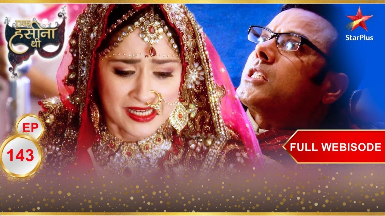 Dr. Dayal को आया heart attack? | Full Webisode:143 | Ek Hasina Thi