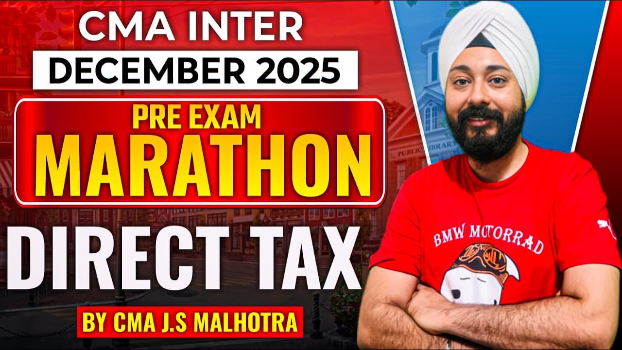 CMA INTER | Pre Exam Marathon | Direct Tax | By CMA J.S. Malhotra