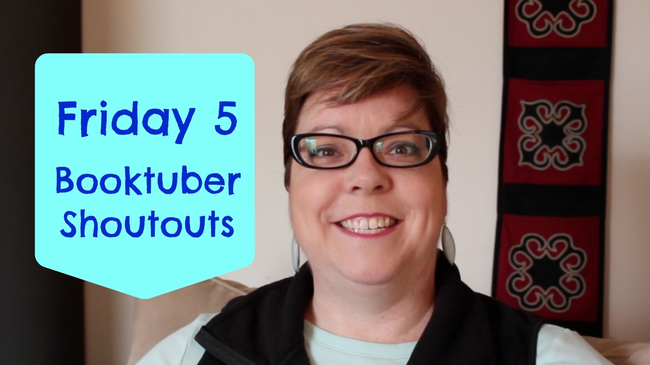 Friday 5 - Booktuber Shoutouts