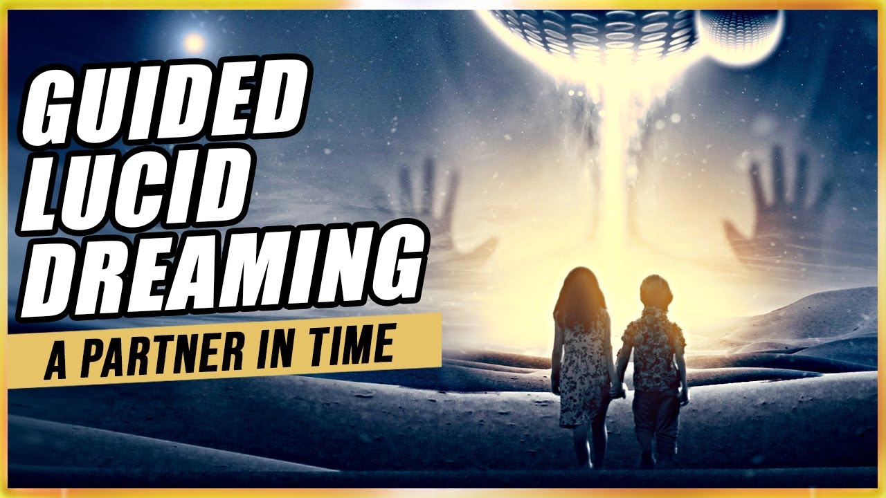 Lucid Dreaming Incubation & Sleep Talk Down: A Partner In Time