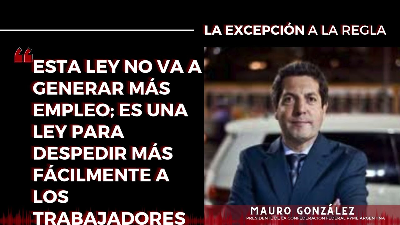 Esta ley no va a generar más empleo; es una ley para despedir más, Mauro González