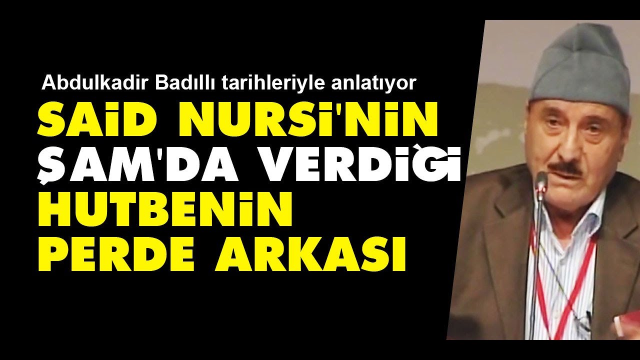 Said Nursi'nin Suriye-Şam'da verdiği Hutbenin perde arkası