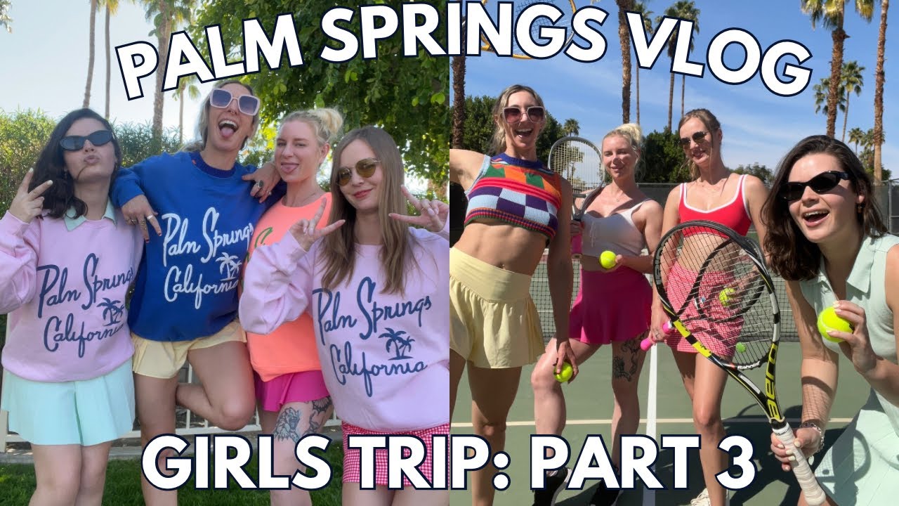 Palm Springs Vlog Part 3: Playing tennis with the girls