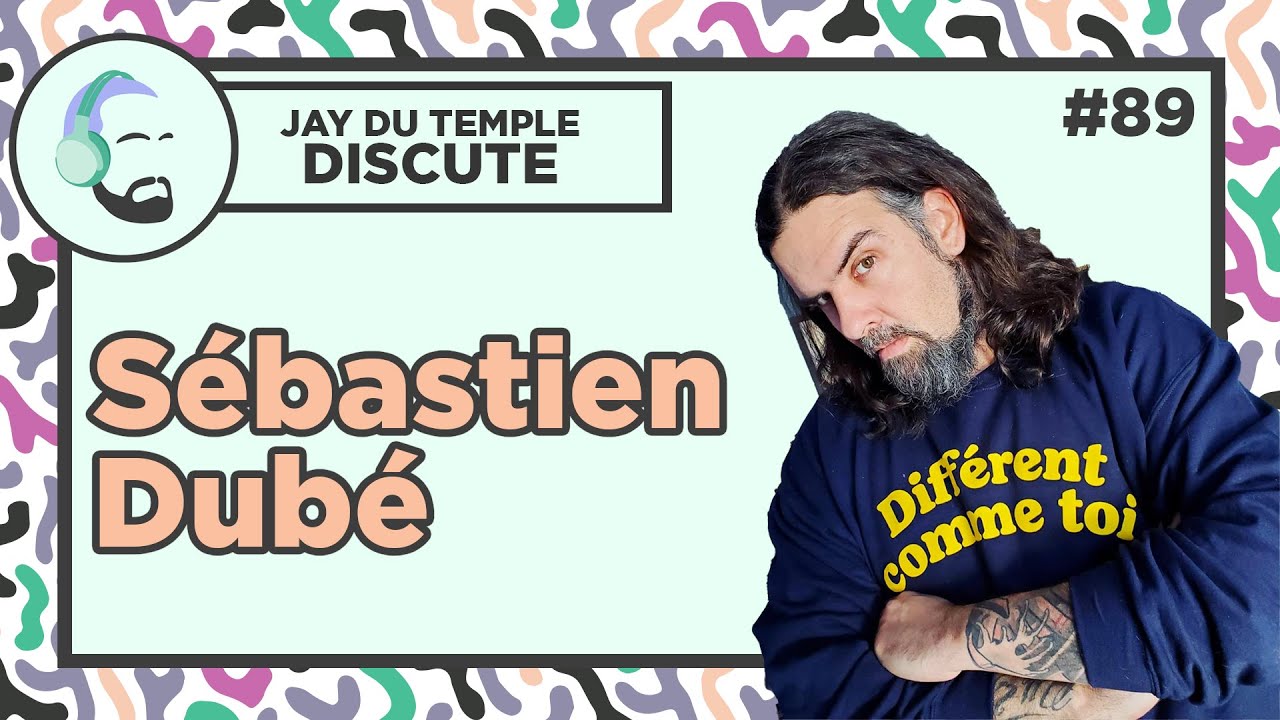 Jay Du Temple discute #89 - Sébastien Dubé
