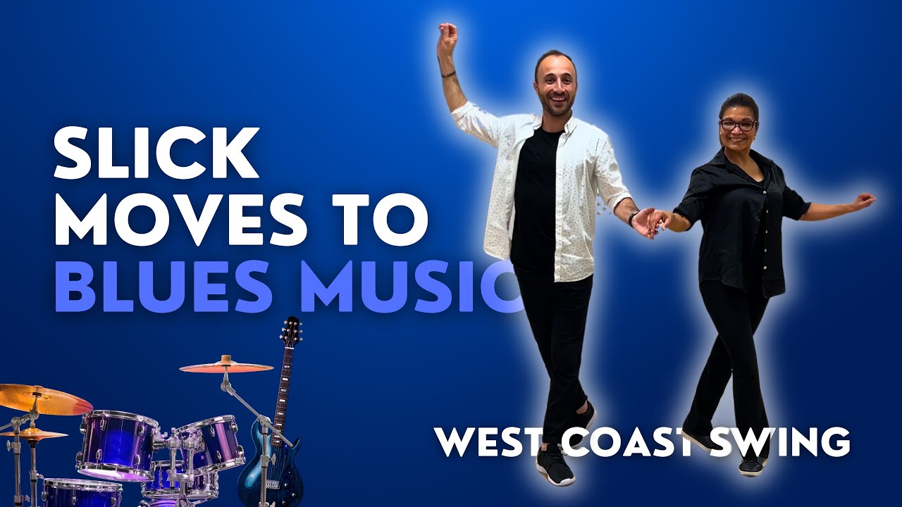 Slick Moves for West Coast Swing to Blues Music!