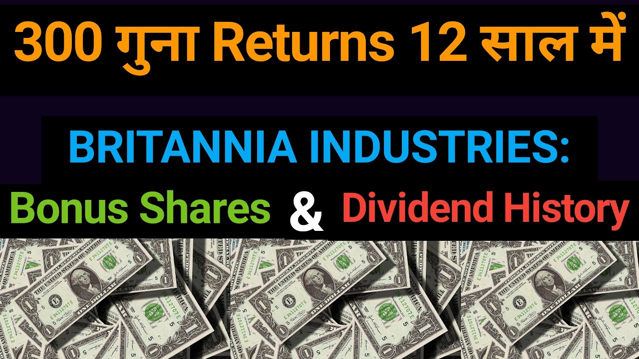 300 गुना Returns 12 साल में | BRITANNIA INDUSTRIES: Bonus Shares & Dividend History |