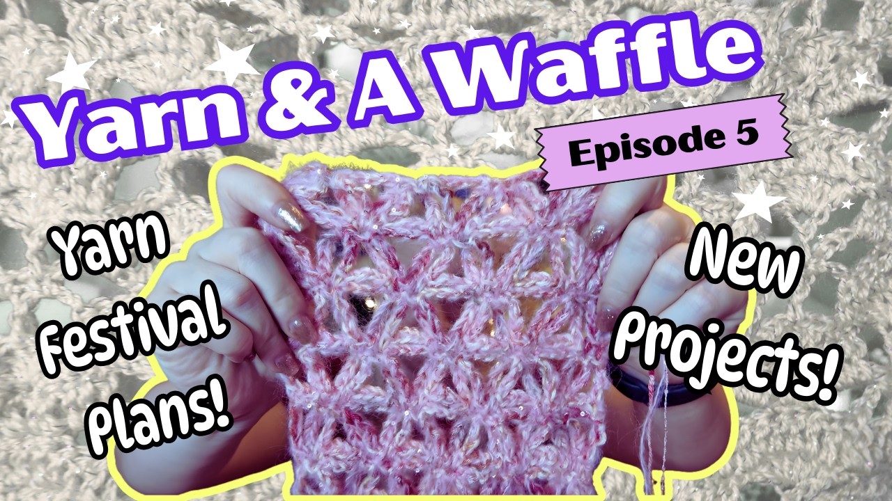 New Crochet Projects, Yarn Festival Plans & A Flower Garden Cardigan 🧶 | Yarn and a Waffle Ep5