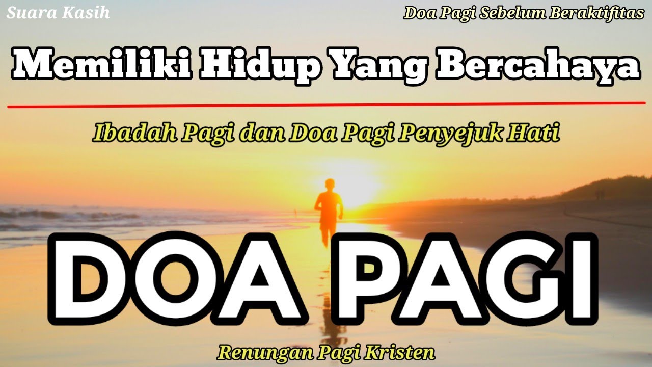 Renungan Pagi Kristen - Doa Pagi - Suara Injil - Saat Teduh Pagi - Memiliki Hidup Yang Bercahaya