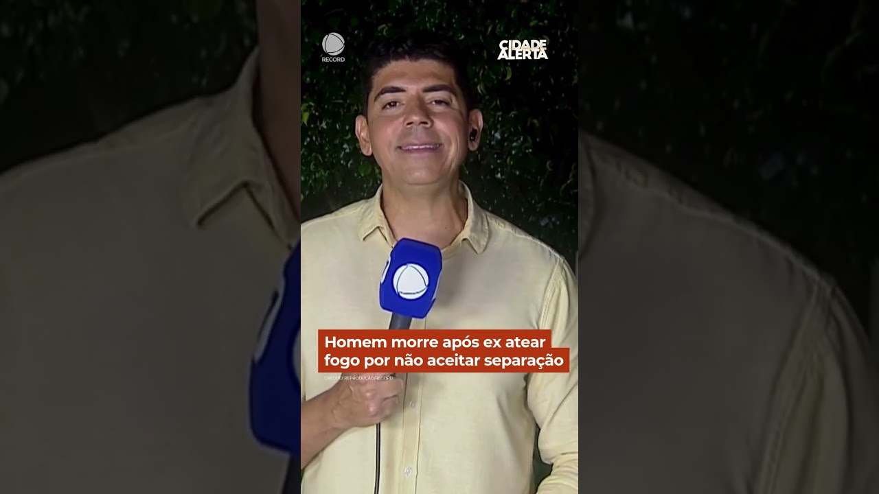 Homem morre ap&oacute;s ex atear fogo por n&atilde;o aceitar separa&ccedil;&atilde;o #Shorts #CidadeAlerta