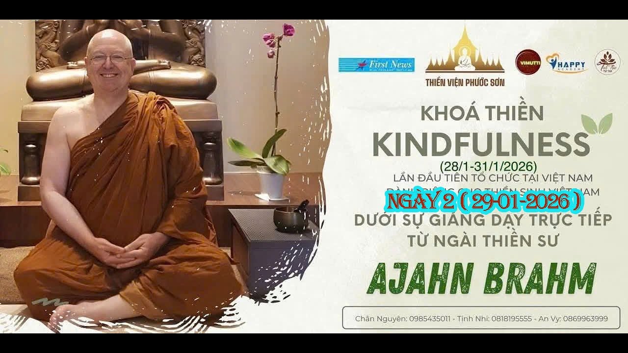 Ngày 2: Thiền sư AJAHN  BRAHM (29-01-2026)   TĐQT - Thiền viện Phước Sơn