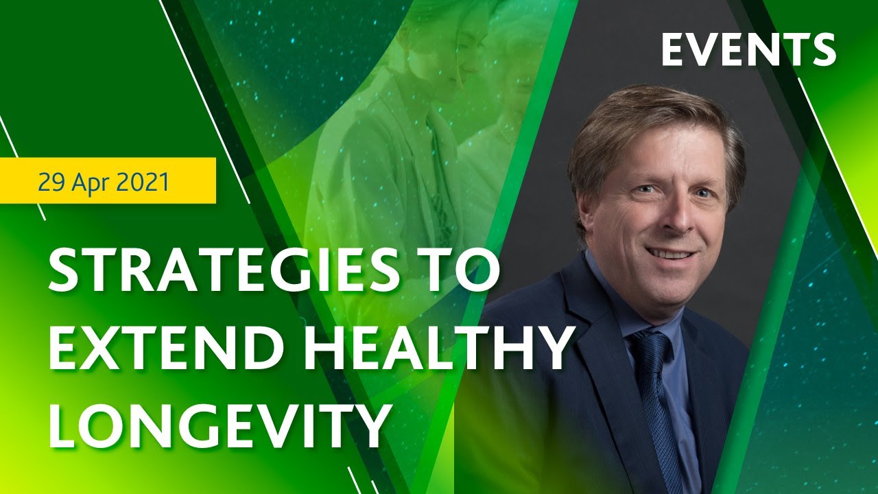 Strategies to Extend Healthy Longevity: Healthy Ageing Lecture #3