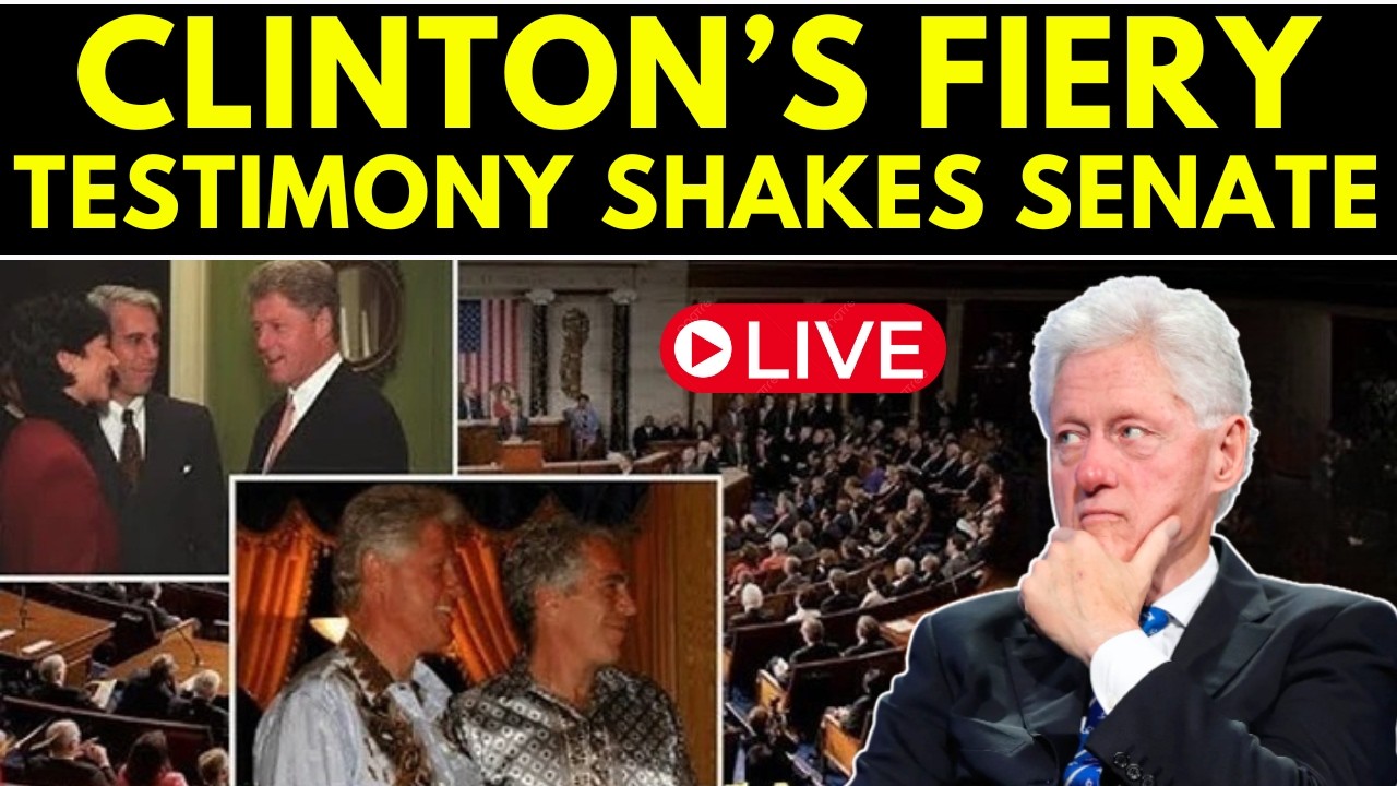 Epstein Files LIVE | Clinton’s Fiery Testimony | Released Document From Files Send Global Shockwaves