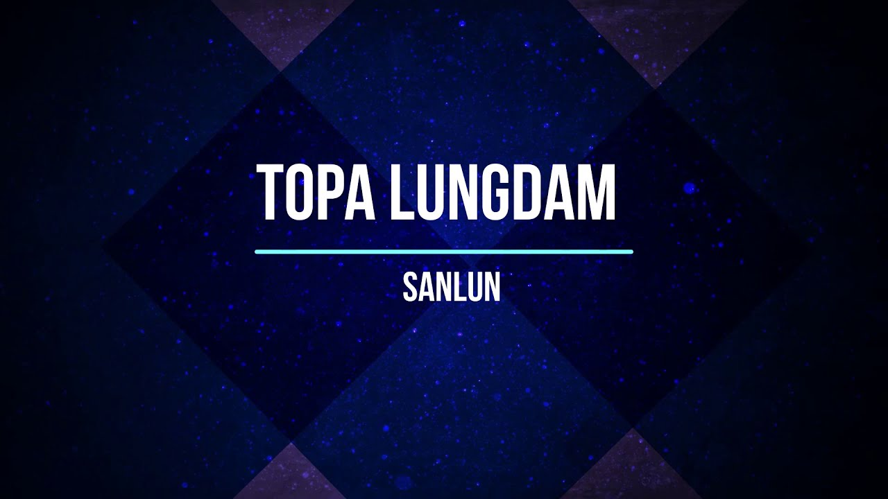 Topa Lungdam | Sanlun | Karaoke | Lamal