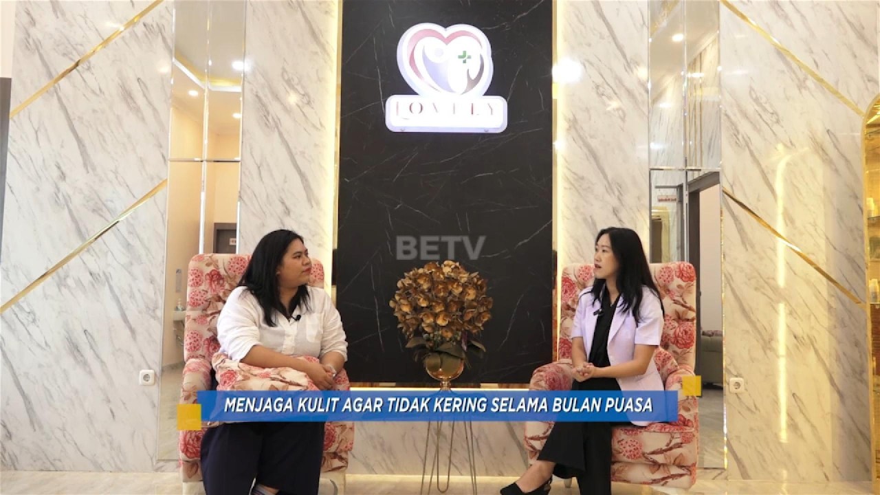 MENJAGA KULIT AGAR TIDAK KERING SELAMA BULAN PUASA (Obrolan Kesehatan)