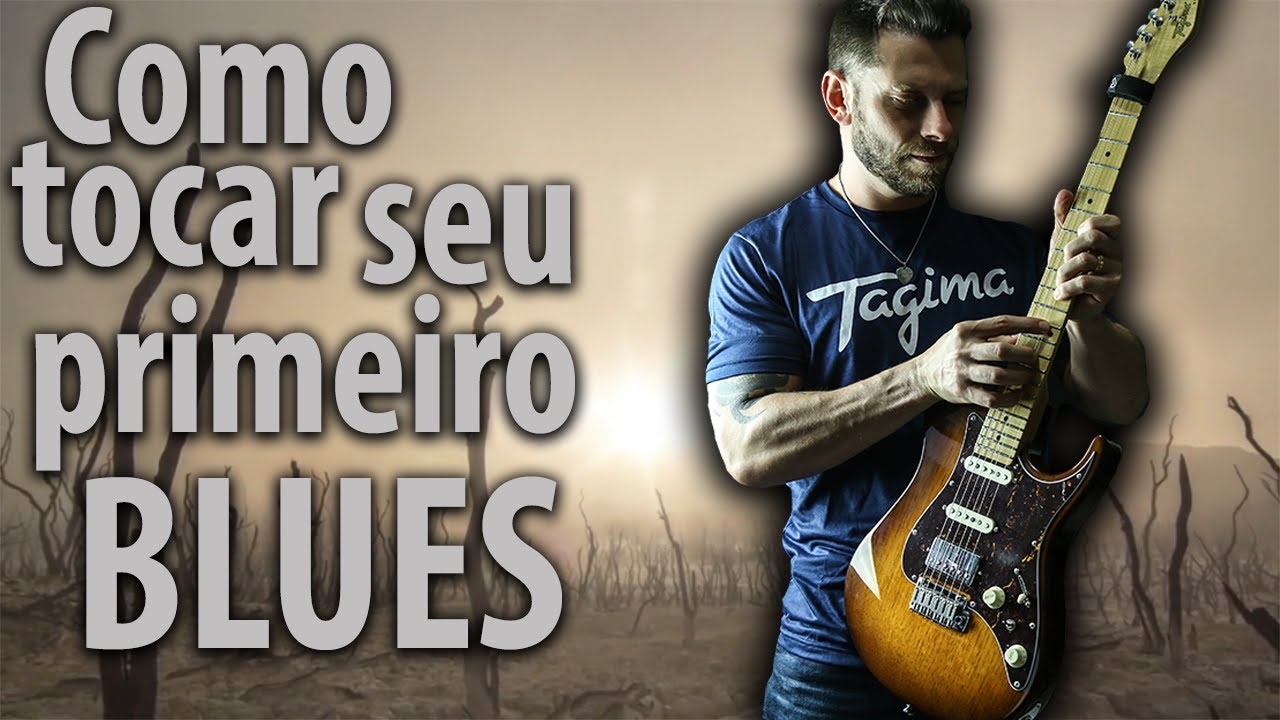 AGORA VOCÊ VAI TOCAR SEU PRIMEIRO BLUES
