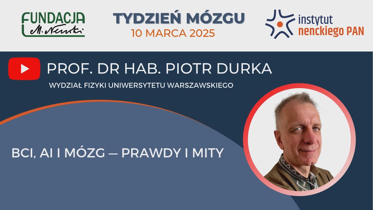 BCI, AI i m&oacute;zg &mdash; prawdy i mity - prof. Piotr Durka - Tydzień M&oacute;zgu 2025 w Instytucie Nenckiego