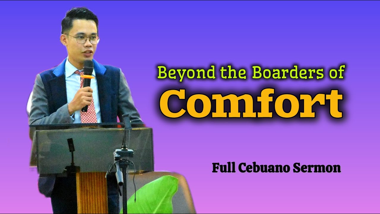 Beyond the Boarders of Comfort | Cebuano Full Sermon
