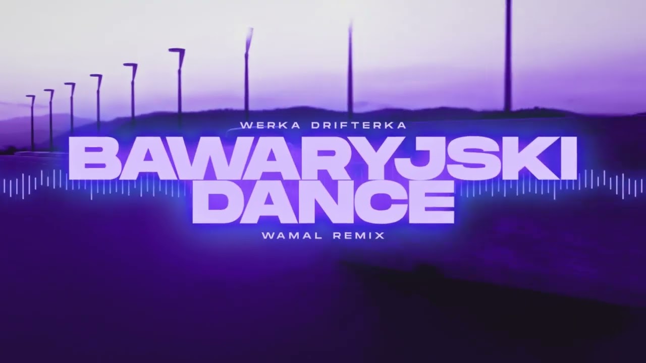 Werka Drifterka - Bawaryjski Dance (WAMAL REMIX)